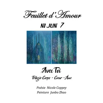 Feuillet d'amour : ni jun. Vol. 7. Avec toi : trilogie corps-coeur-âme