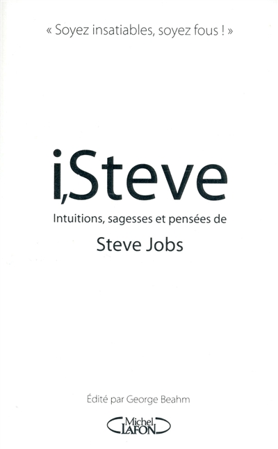iSteve : intuitions, sagesses et pensées de Steve Jobs