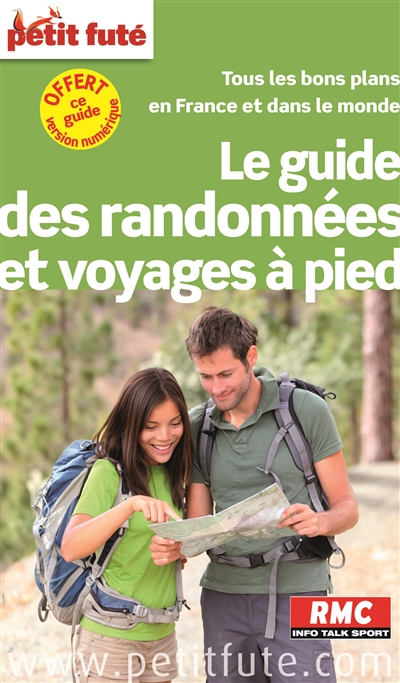 Le guide des randonnées et voyages à pied : tous les bons plans en France et dans le monde