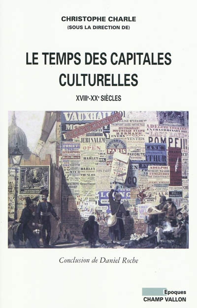 Le temps des capitales culturelles : XVIIIe-XXe siècles