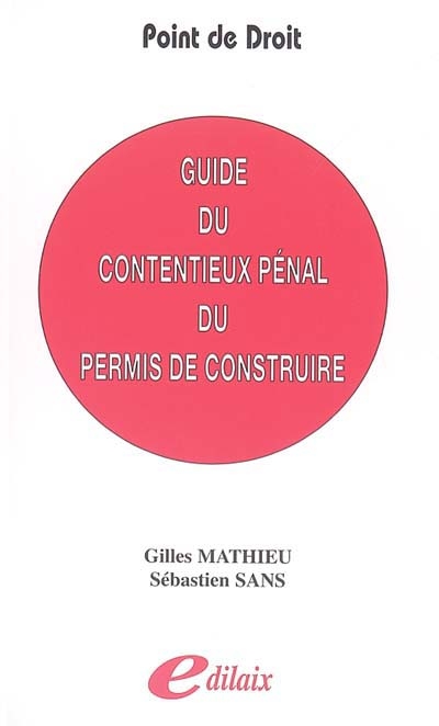 Guide du contentieux pénal du permis de construire