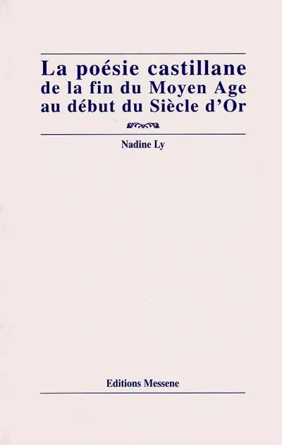La poésie castillane de la fin du Moyen Age au début du siècle d'or