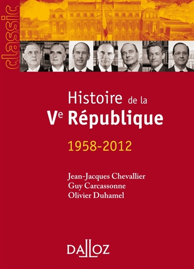 Histoire des institutions et des régimes politiques de la France. Vol. 2. Histoire de la Ve République (1958-2012)