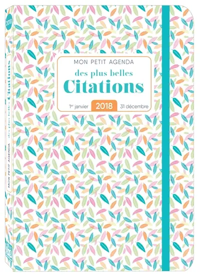 Mon petit agenda des plus belles citations 2018 : 1er janvier-31 décembre