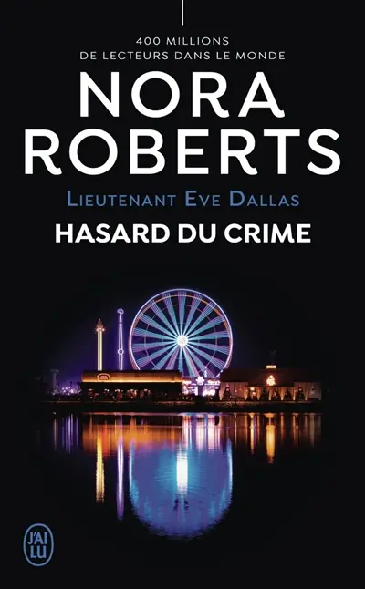 Lieutenant Eve Dallas. Vol. 58. Hasard du crime