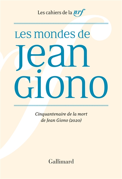 Les mondes de Jean Giono : cinquantenaire de la mort de Jean Giono (2020)