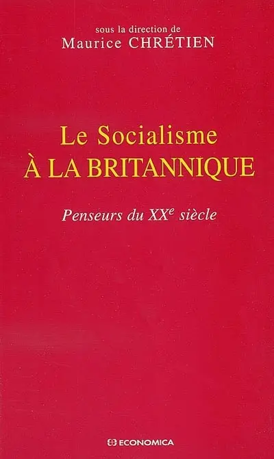 Le socialisme à la britannique : penseurs du XXe siècle