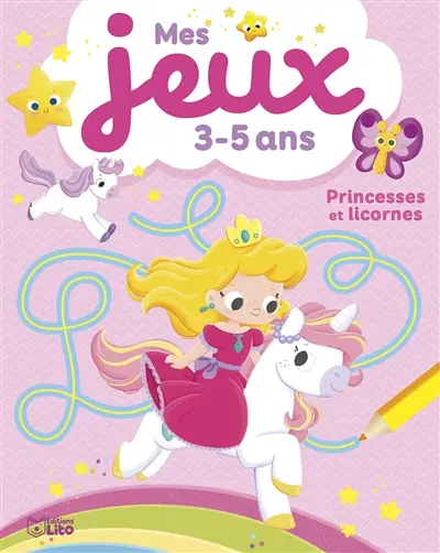 Princesses et licornes : mes jeux 3-5 ans