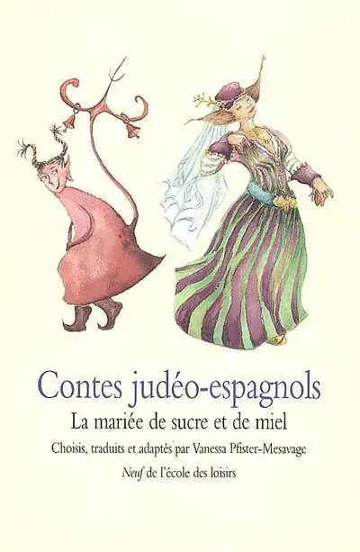 Contes judéo-espagnols : la mariée de sucre et de miel