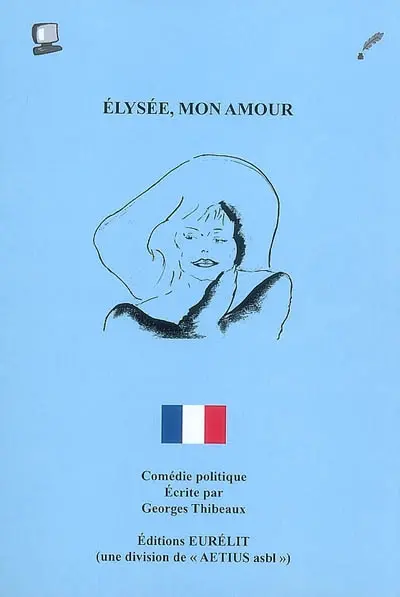 Elysée, mon amour : comédie politique