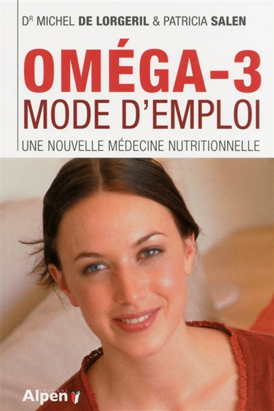 Oméga-3, mode d'emploi : une nouvelle médecine nutritionnelle
