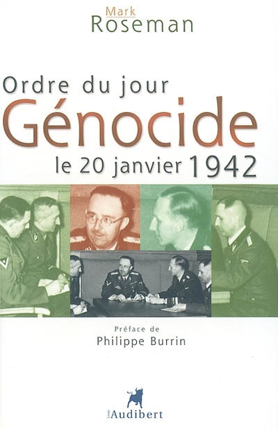 Ordre du jour : génocide, le 20 janvier 1942 : la conférence de Wannsee et la Solution finale