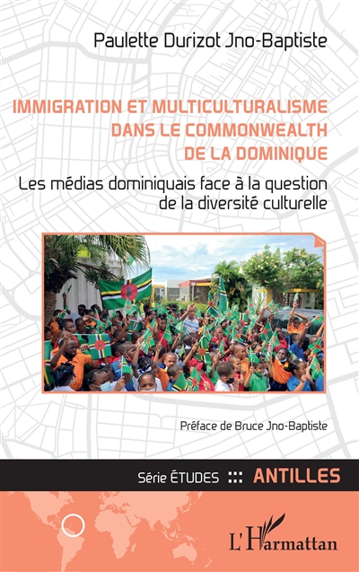 Immigration et multiculturalisme dans le Commonwealth de la Dominique : les médias dominiquais face à la question de la diversité culturelle