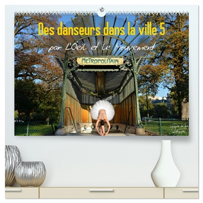 Des danseurs dans la ville 5 L'Oeil et le Mouvement (Calendrier mural 2026 DIN A2 vertical) calendrier de bureau : La magie de la danseuse classique dans les rues de la ville