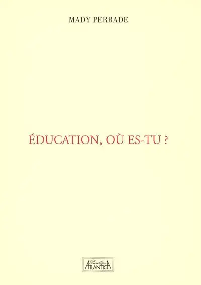 Education où es-tu ?