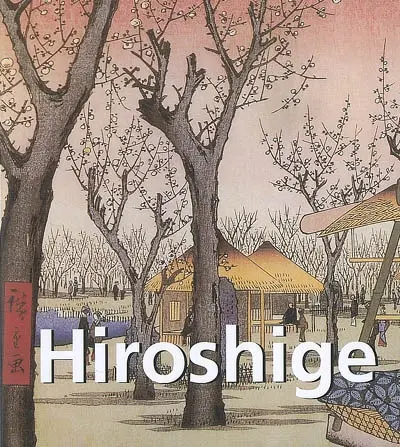 Hiroshige : 1797-1858