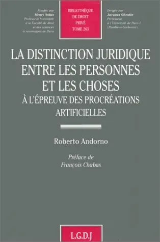 La distinction juridique entre les personnes et les choses à l'épreuve des procréations artificielles