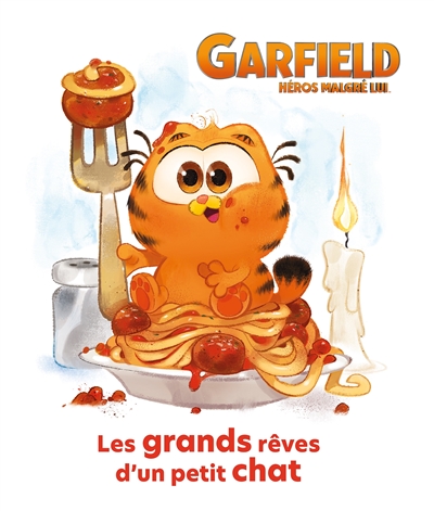 Garfield : héros malgré lui : les grands rêves d'un petit chat