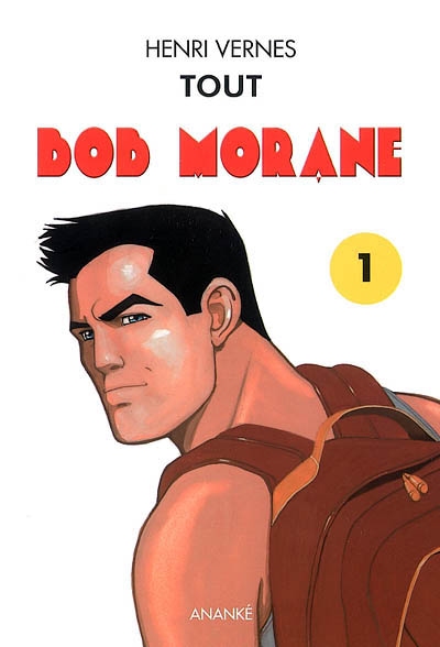 Tout Bob Morane. Vol. 1