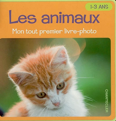 Les animaux : mon tout premier livre-photo