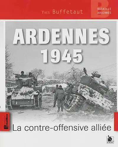 Ardennes 1945 : la contre-offensive alliée
