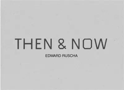 Ed Ruscha Then & Now