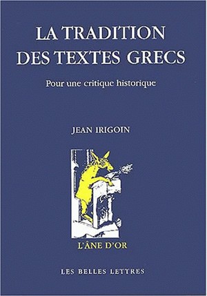 La tradition des textes grecs : pour une critique historique