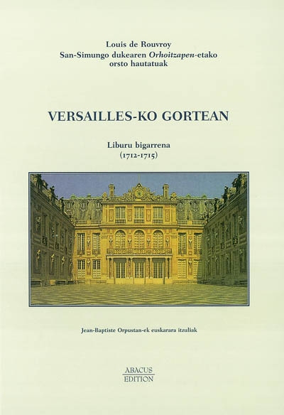 Versailles-Ko gortean : erreienzian. Vol. 2. Liburu bigarrena (1712-1715)