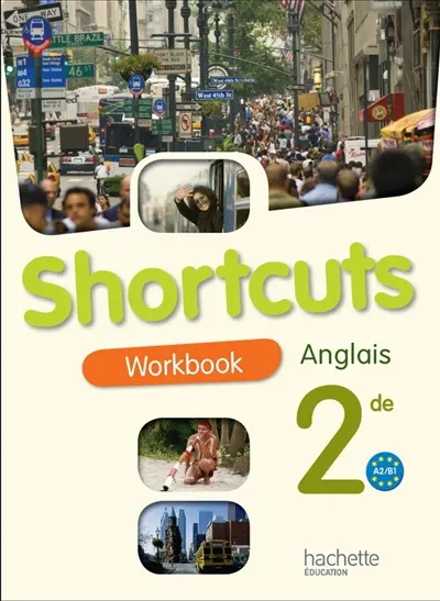 Shortcuts anglais 2de, A2-B1 : workbook