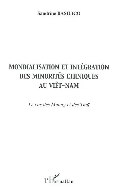 Mondialisation et intégration des minorités ethniques au Viêt Nam : le cas des Muong et des Thaï