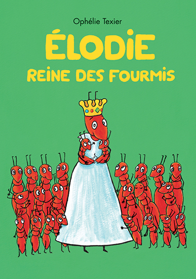 Élodie, reine des fourmis