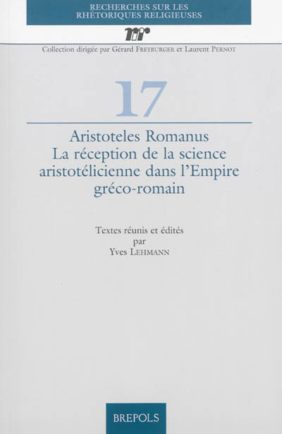 Aristoteles Romanus : la réception de la science aristotélicienne dans l'Empire gréco-romain