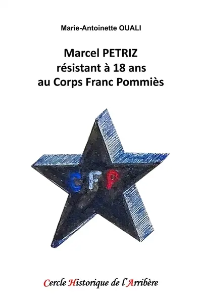 Marcel Pétriz : résistant à 18 ans au Corps franc Pommiès
