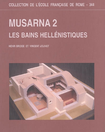Musarna. Vol. 2. Les bains hellénistiques