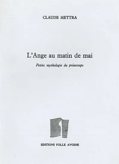 L'ange au matin de mai : petite mythologie du printemps