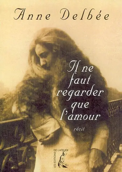 Il ne faut regarder que l'amour