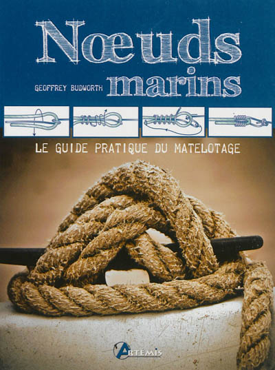 Noeuds marins : le guide pratique du matelotage