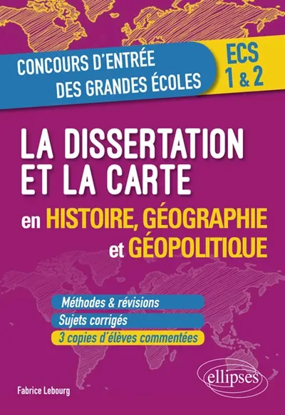 La dissertation et la carte en histoire, géographie et géopolitique La dissertation et la carte en histoire, géographie et géopolitique