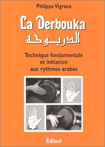 La Derbouka : technique fondamentale et initiation aux rythmes arabes