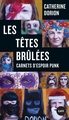 Les têtes brûlées : carnets d’espoir punk