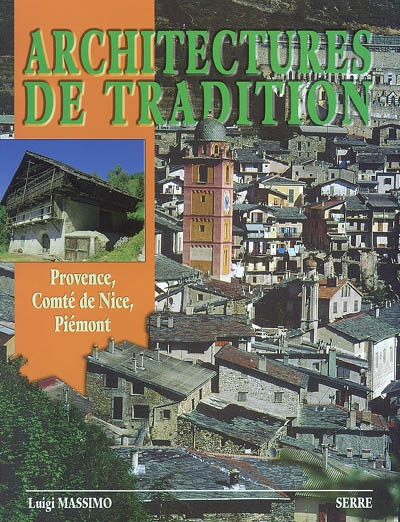 Architectures de tradition : Provence, Comté de Nice, Piémont