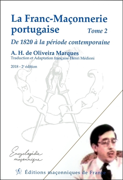 La franc-maçonnerie portugaise. Vol. 2. De 1820 à la période contemporaine