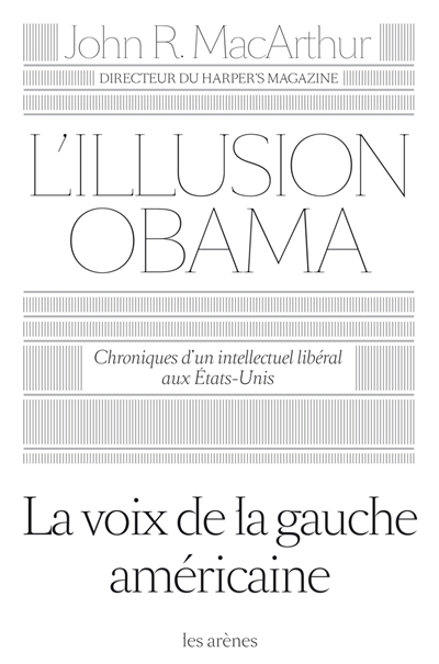 L'illusion Obama : chroniques d'un intellectuel libéral aux Etats-Unis