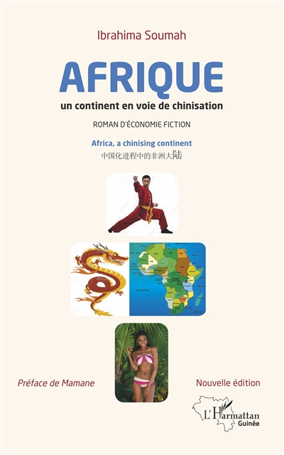 Afrique, un continent en voie de chinisation : roman d'économie-fiction. Africa, a chinising continent