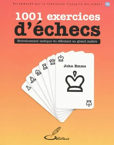 1.001 exercices d'échecs : entraînement tactique du débutant au grand maître