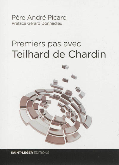 Premiers pas avec Teilhard de Chardin