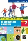 Education civique et découverte du monde, cycle 2, CP-CE1 : éducation civique, le temps, l'espace, le vivant, la matière