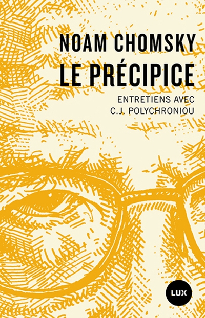 Le précipice : entretiens avec C.J. Polychroniou