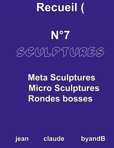 Recueil N°7 sculptures :...