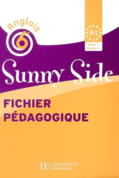 Sunny side, anglais 6e, A1 palier1, année 1 : fichier pédagogique